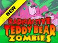 Радиоактивни мечки  Зомбита Radioactive Teddy Bear Zombies